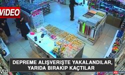 Depreme Alışverişte Yakalandılar, Yarıda Bırakıp Kaçtılar