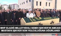 MHP Elazığ Milletvekili Semih Işıkver’in Amcası Mustafa Işıkver Son Yolculuğuna Uğurlandı