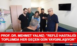 Prof. Dr. Mehmet Yalnız: "Reflü Hastalığı Toplumda Her Geçen Gün Yaygınlaşıyor"