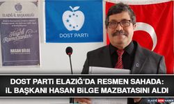 Dost Parti Elazığ’da Resmen Sahada: İl Başkanı Hasan Bilge Mazbatasını Aldı