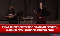 Fırat Üniversitesi’nde “Kadının Bestesi, Kadının Sesi” Konseri Düzenlendi