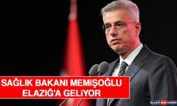 Sağlık Bakanı Memişoğlu Elazığ’a Geliyor