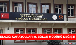 Elazığ Karayolları 8. Bölge Müdürü Değişti