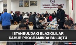 İstanbul’daki Elazığlılar Sahur Programında Buluştu