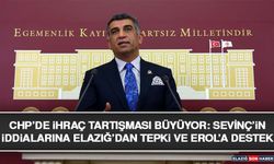 CHP’de İhraç Tartışması Büyüyor: Sevinç’in İddialarına Elazığ’dan Tepki ve Erol’a Destek
