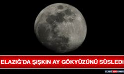 Elazığ'da Şişkin Ay Gökyüzünü Süsledi