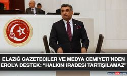 Elazığ Gazeteciler ve Medya Cemiyeti’nden Erol’a Destek: “Halkın İradesi Tartışılamaz”