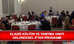 Elazığ Kültür ve Tanıtma Vakfı Geleneksel İftar Programı
