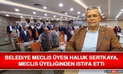Belediye Meclis Üyesi Haluk Sertkaya, Meclis Üyeliğinden İstifa Etti