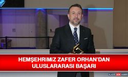 Hemşehrimiz Zafer Orhan’dan Uluslararası Başarı