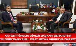 AK Parti Önceki Dönem Başkanı Şerafettin Yıldırım’dan Kanal Fırat Medya Grubu’na Ziyaret