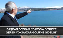 Başkan Bozcan: "Davos'a Gitmeye Gerek Yok Hazar Gölü'ne Gidelim"