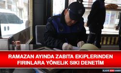Ramazan Ayında Zabıta Ekiplerinden Fırınlara Yönelik Sıkı Denetim