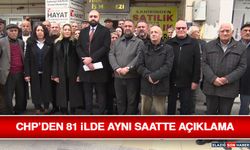 CHP’den 81 İlde Aynı Saatte Açıklama