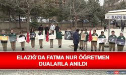 Elazığ’da Fatma Nur Öğretmen Dualarla Anıldı