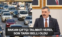 Bakan Çiftçi Talimatı Verdi, Son Tarih Belli Oldu