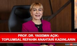 Prof. Dr. Yasemin Açık: Toplumsal Refahın Anahtarı Kadınların Karar Mekanizmalarındaki Varlığıdır