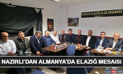 Nazırlı’dan Almanya’da Elazığ Mesaisi