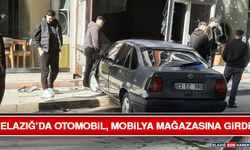 Elazığ’da Otomobil, Mobilya Mağazasına Girdi