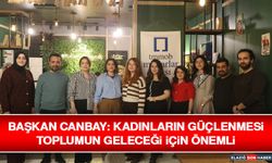 Başkan Canbay: Kadınların Güçlenmesi Toplumun Geleceği İçin Önemli