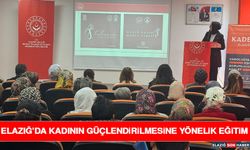 Elazığ’da Kadının Güçlendirilmesine Yönelik Eğitim