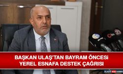 Başkan Ulaş’tan Bayram Öncesi Yerel Esnafa Destek Çağrısı
