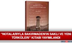 “Notalarıyla Bakırmaden'in Saklı ve Yeni Türküleri” Kitabı Yayımlandı
