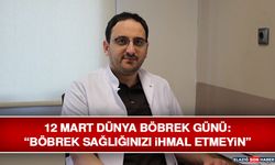 12 Mart Dünya Böbrek Günü: “Böbrek Sağlığınızı İhmal Etmeyin”