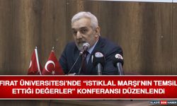 Fırat Üniversitesi’nde “İstiklal Marşı’nın Temsil Ettiği Değerler” Konferansı Düzenlendi