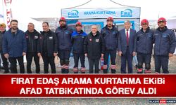 Fırat EDAŞ Arama Kurtarma Ekibi AFAD Tatbikatında Görev Aldı