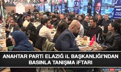 Anahtar Parti Elazığ İl Başkanlığı’ndan Basınla Tanışma İftarı