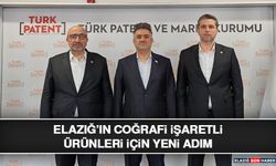 Elazığ’ın Coğrafi İşaretli Ürünleri İçin Yeni Adım