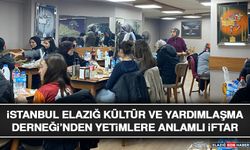 İstanbul Elazığ Kültür ve Yardımlaşma Derneği’nden Yetimlere Anlamlı İftar