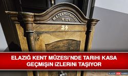 Elazığ Kent Müzesi’nde Tarihi Kasa Geçmişin İzlerini Taşıyor