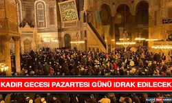 Kadir Gecesi Pazartesi Günü İdrak Edilecek