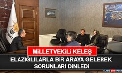 Milletvekili Keleş, Elazığlılarla Bir Araya Gelerek Sorunları Dinledi