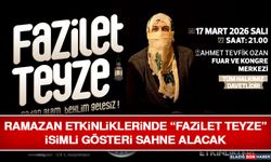 Ramazan Etkinliklerinde “Fazilet Teyze” İsimli Gösteri Sahne Alacak