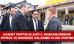 SAADET Partisi Elazığ İl Başkanlığından Sivrice ve Madende Kalkınma Planı Tanıtımı