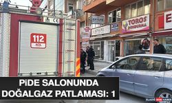 Pide Salonunda Doğalgaz Patlaması: 1 Yaralı