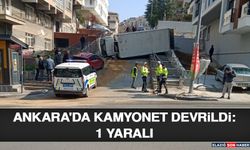 Ankara'da Kamyonet Devrildi: 1 Yaralı