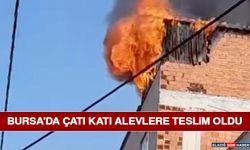 Bursa'da Çatı Katı Alevlere Teslim Oldu