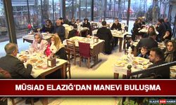 MÜSİAD Elazığ’dan Manevi Buluşma