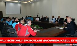 Vali Hatipoğlu Sporcuları Makamında Kabul Etti