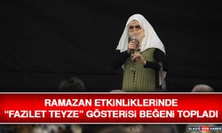 Ramazan Etkinliklerinde “Fazilet Teyze” Gösterisi Beğeni Topladı