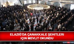 Elazığ'da Çanakkale Şehitleri İçin Mevlit Okundu