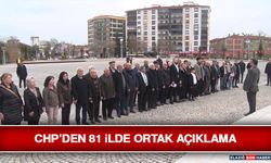 CHP’den 81 İlde Ortak Açıklama