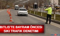Bitlis'te Bayram Öncesi Sıkı Trafik Denetimi