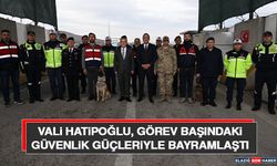 Vali Hatipoğlu, Görev Başındaki Güvenlik Güçleriyle Bayramlaştı