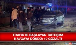 Trafikte Başlayan Tartışma Kavgaya Döndü: 10 Gözaltı