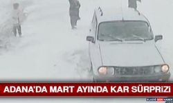 Adana'da Mart Ayında Kar Sürprizi